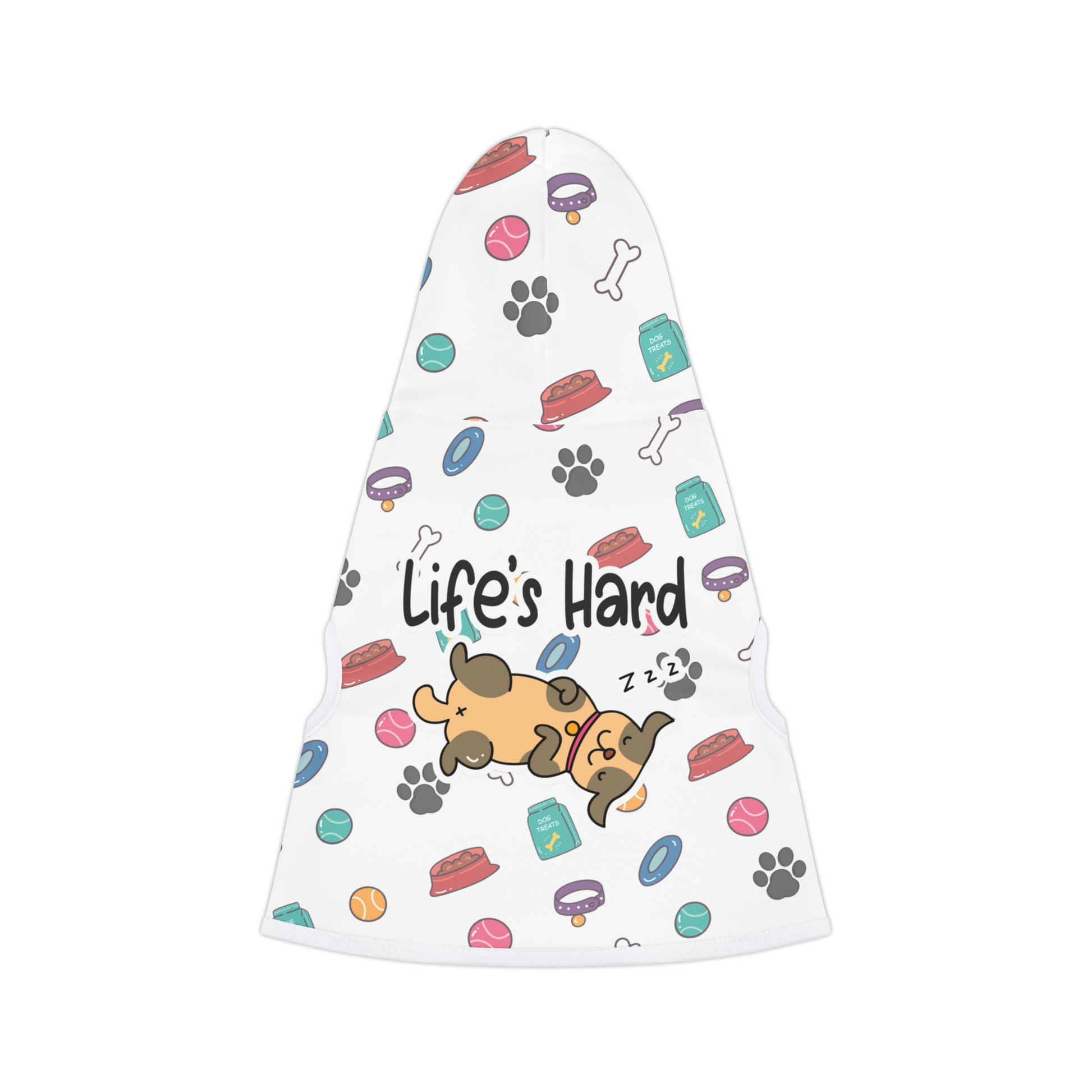 A pet hoodie with a beautiful pattern design featuring all things dog love. A smiling dog sleeping below a message that says "Life's hard". Hoodie's Color is white