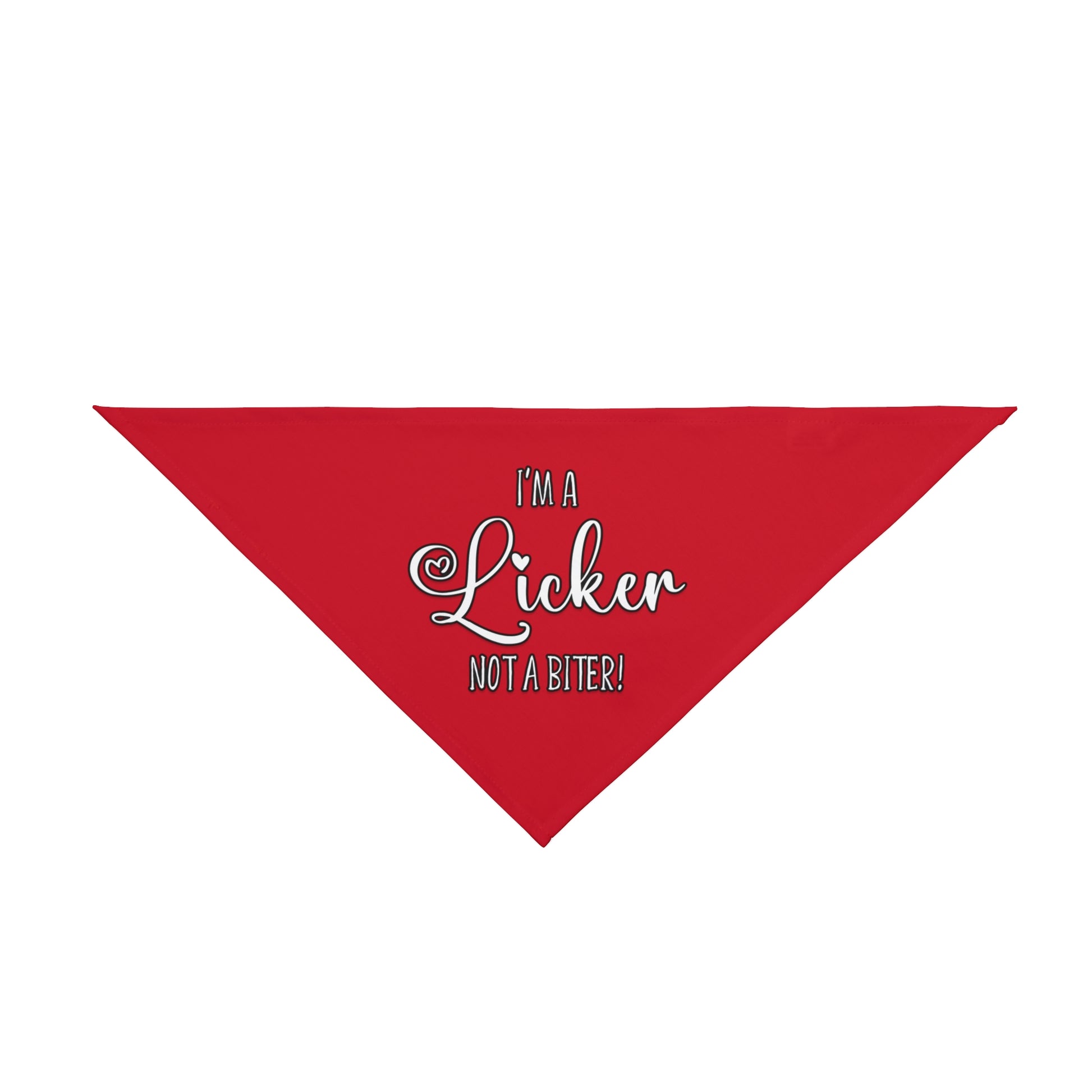A pet bandana with the message "I'm a Licker not a biter!". Bandana's Color is red