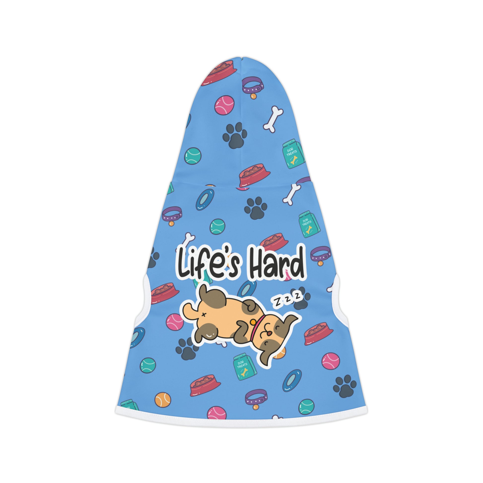 A pet hoodie with a beautiful pattern design featuring all things dog love. A smiling dog sleeping below a message that says "Life's hard". Hoodie's Color is blue
