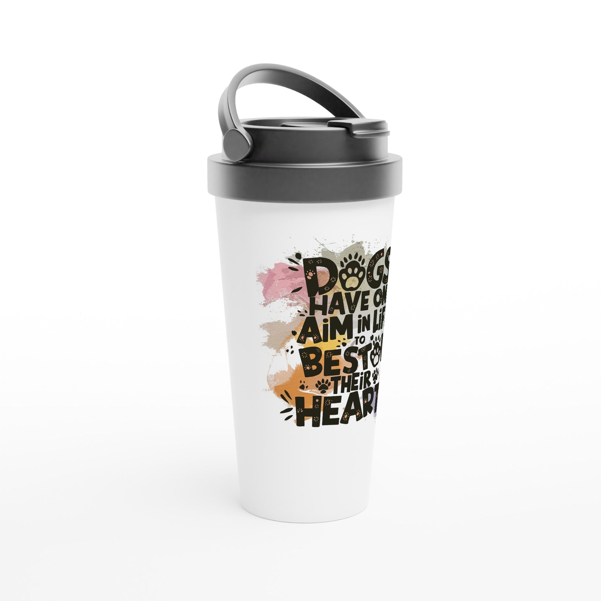 Left sideview of Travel Mug with the design: "Dogs Have One Aim in Life... To Bestow Their Hearts". The Travel Mug's color is white