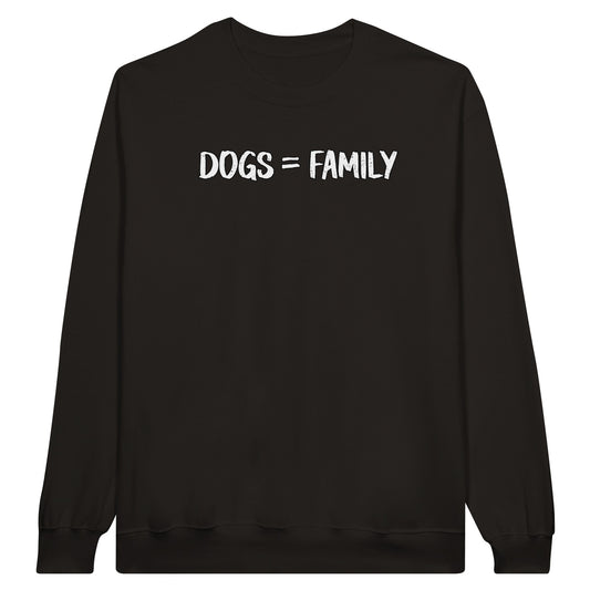 A black sweatshirt with the slogan: "Dogs=Family"