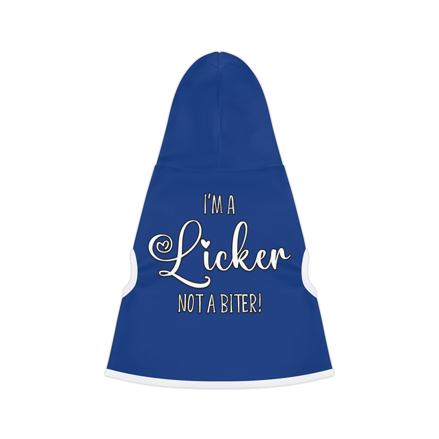 A pet hoodie with the message "I'm a Licker not a biter!". Pet Hoodie's Color is blue