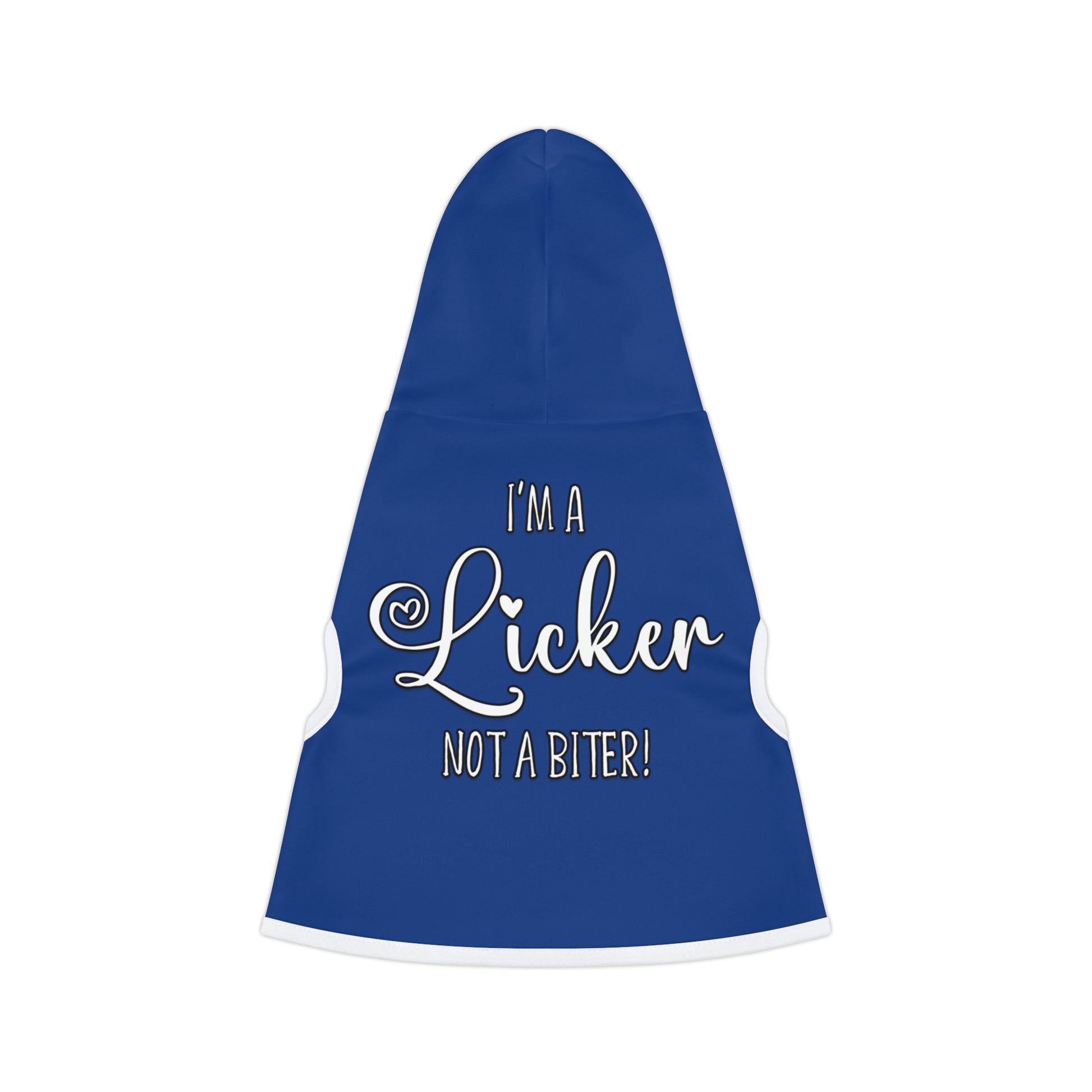 A pet hoodie with the message "I'm a Licker not a biter!". Pet Hoodie's Color is blue