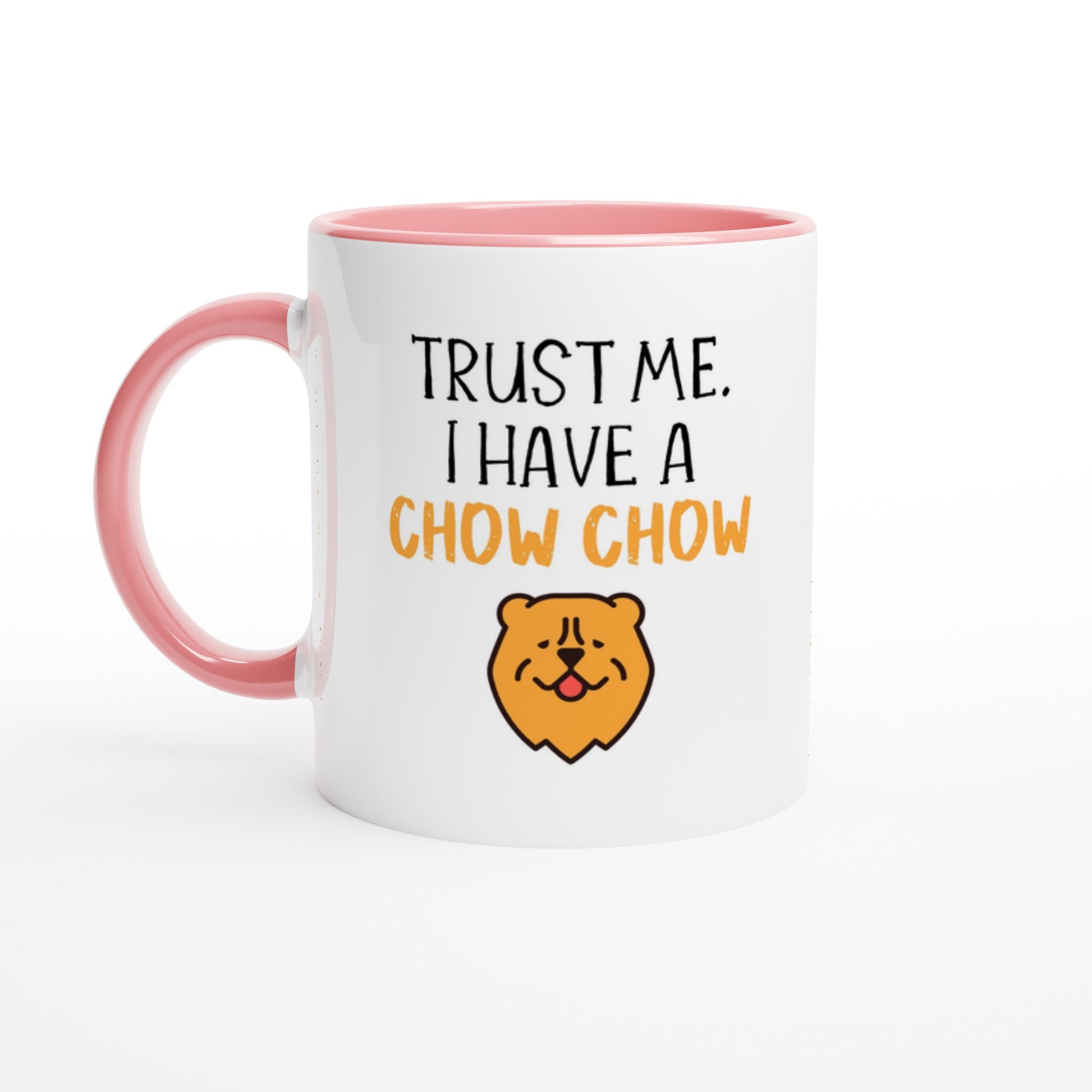 A coffee mug with the slogan: "Trust Me. I have a Chow Chow". Handle and inside Color is pink