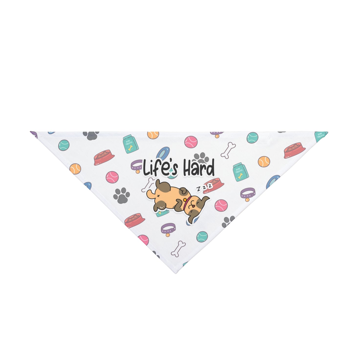 A pet bandana with a beautiful pattern design featuring all things dog love. A smiling dog sleeping below a message that says "Life's hard". Bandana's Color is white