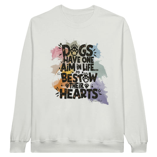 Unisex Sweatshirt with the design: "Dogs Have One Aim in Life... To Bestow Their Hearts". The Unisex Sweatshirt color is white