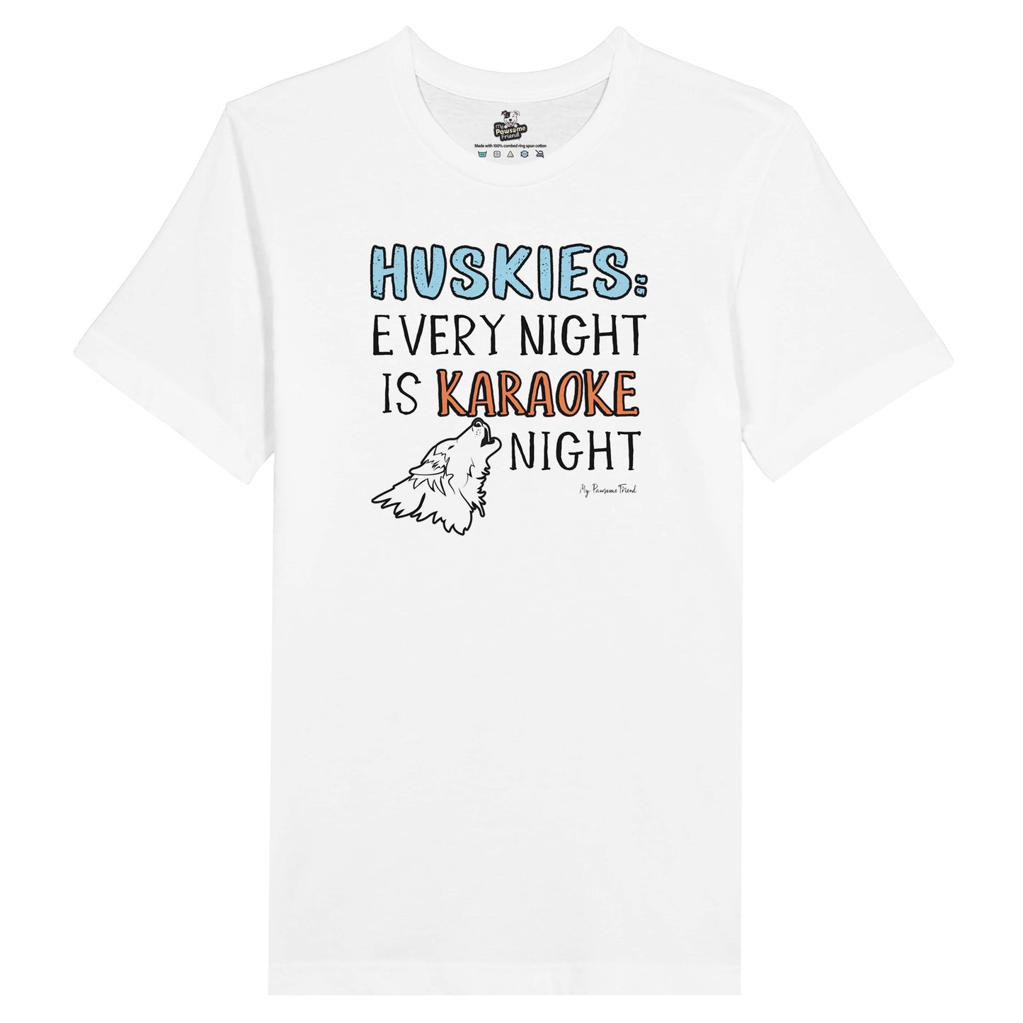 HUSKIES: Every Night Is Karaoke Night | Unisex T Shirt white