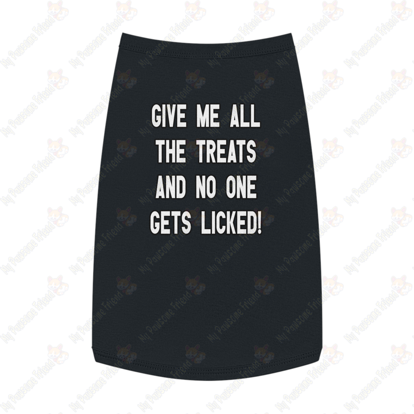 GIVE ME THE TREATS AND NO ONE GETS LICKED! Pet Tank Top black