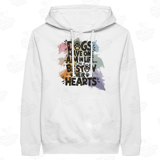 Dogs Have One Aim in Life... To Bestow Their Hearts Unisex Hoodie