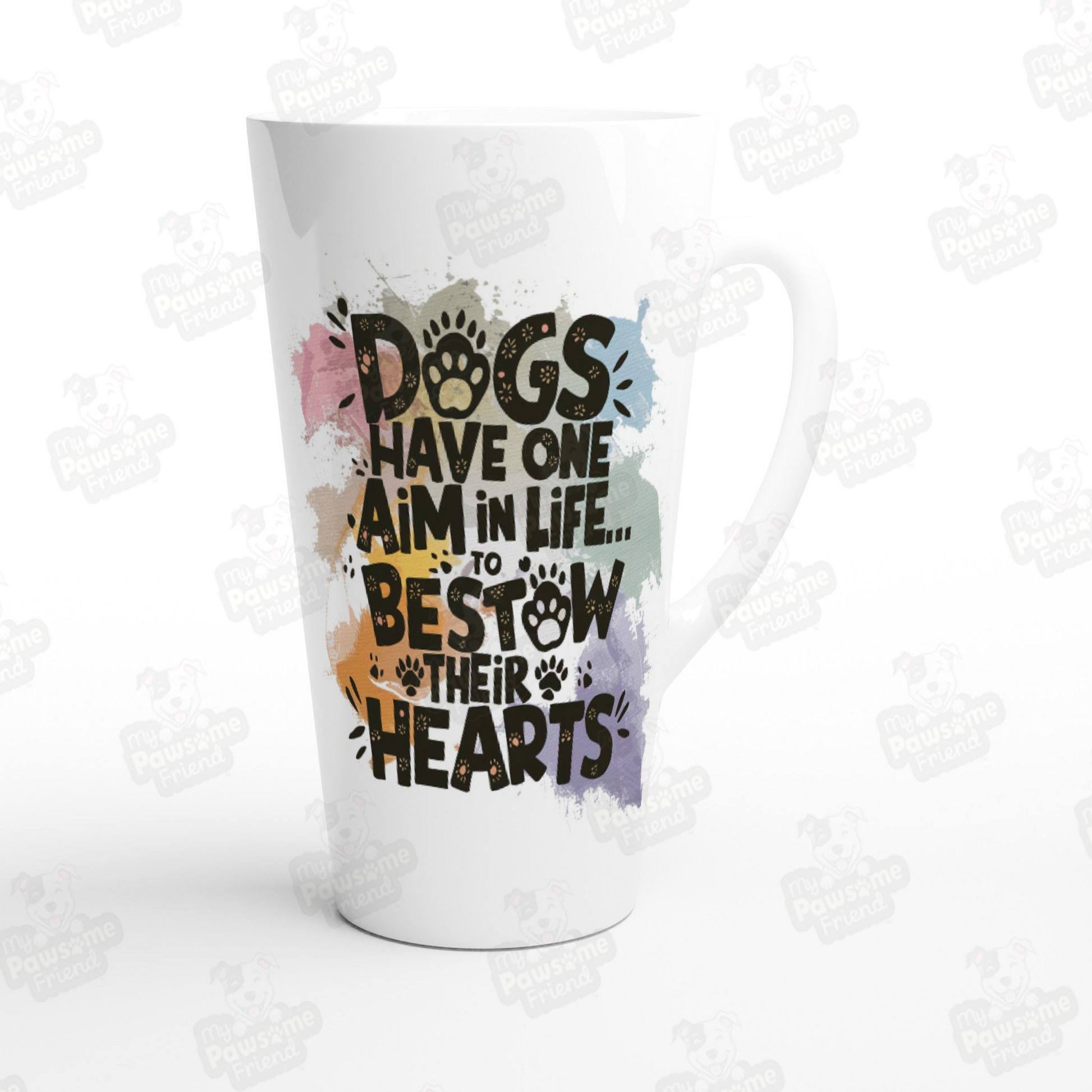 Dogs Have One Aim in Life... To Bestow Their Hearts Latte Mug sideview