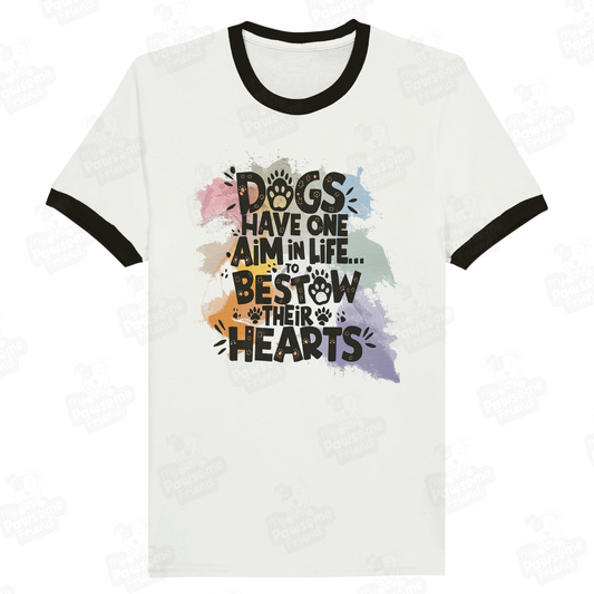Dogs Have One Aim in Life... To Bestow Their Hearts Unisex Ringer T-shirt
