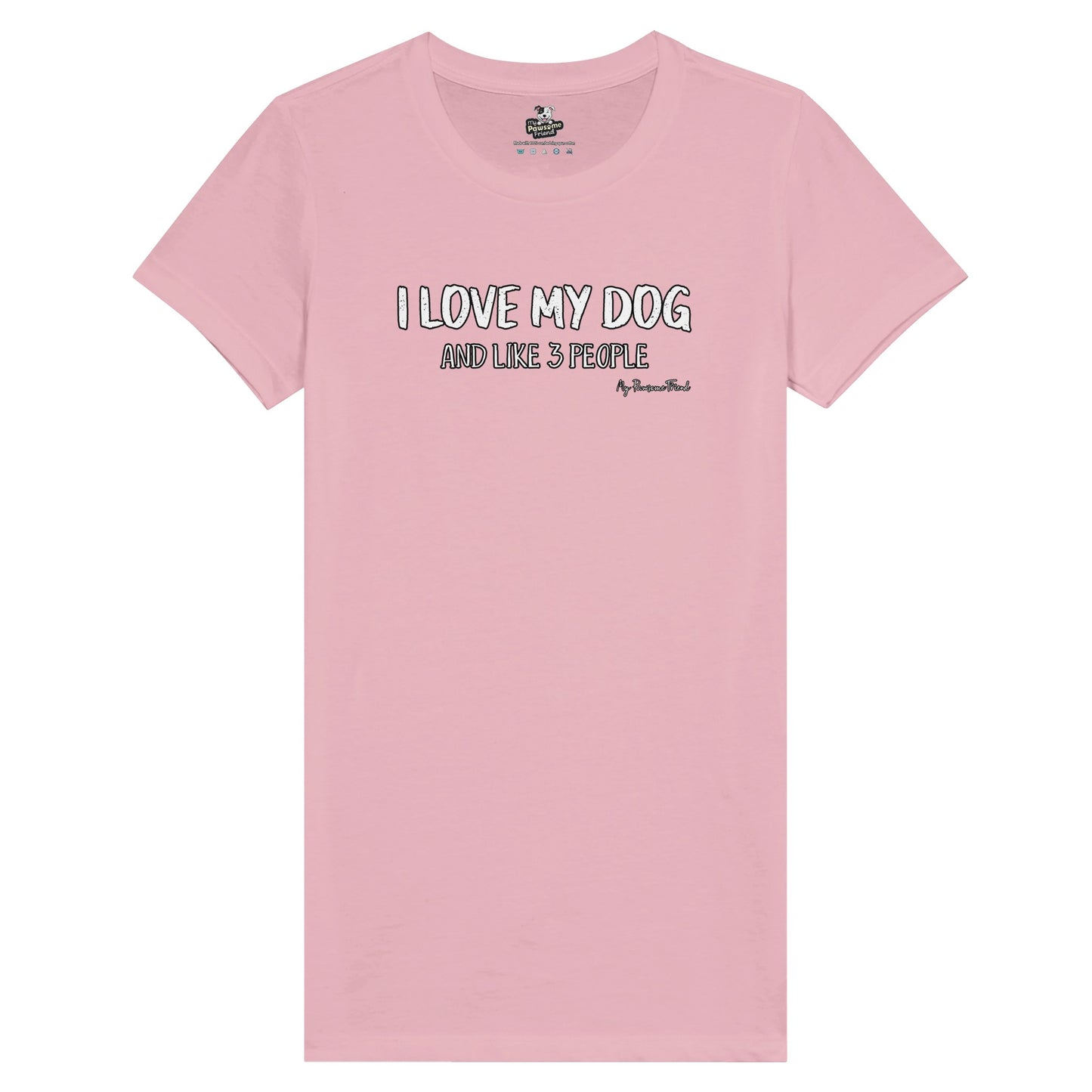 I love my dog and like 3 people t shirt pink