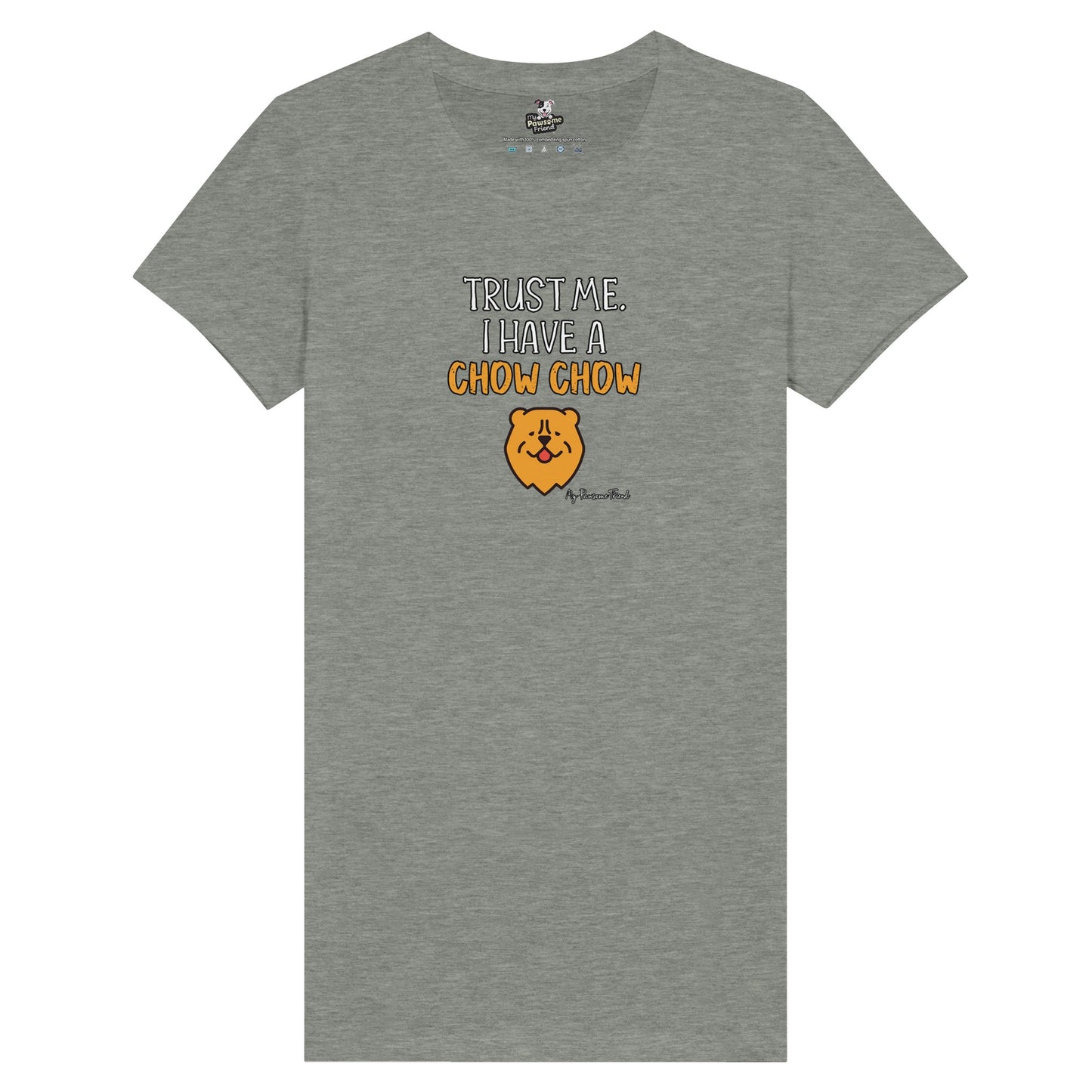 Trust Me. I Have a CHOW CHOW | Premium Women's T-shirt grey