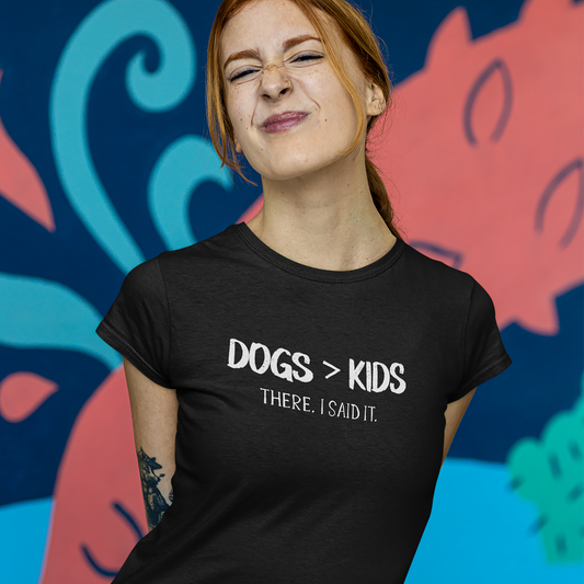 dogs are better than kids original shirt