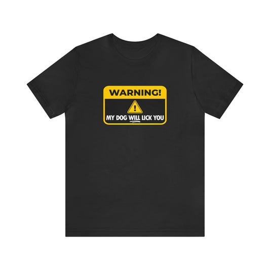 warning my dog licks t shirt black