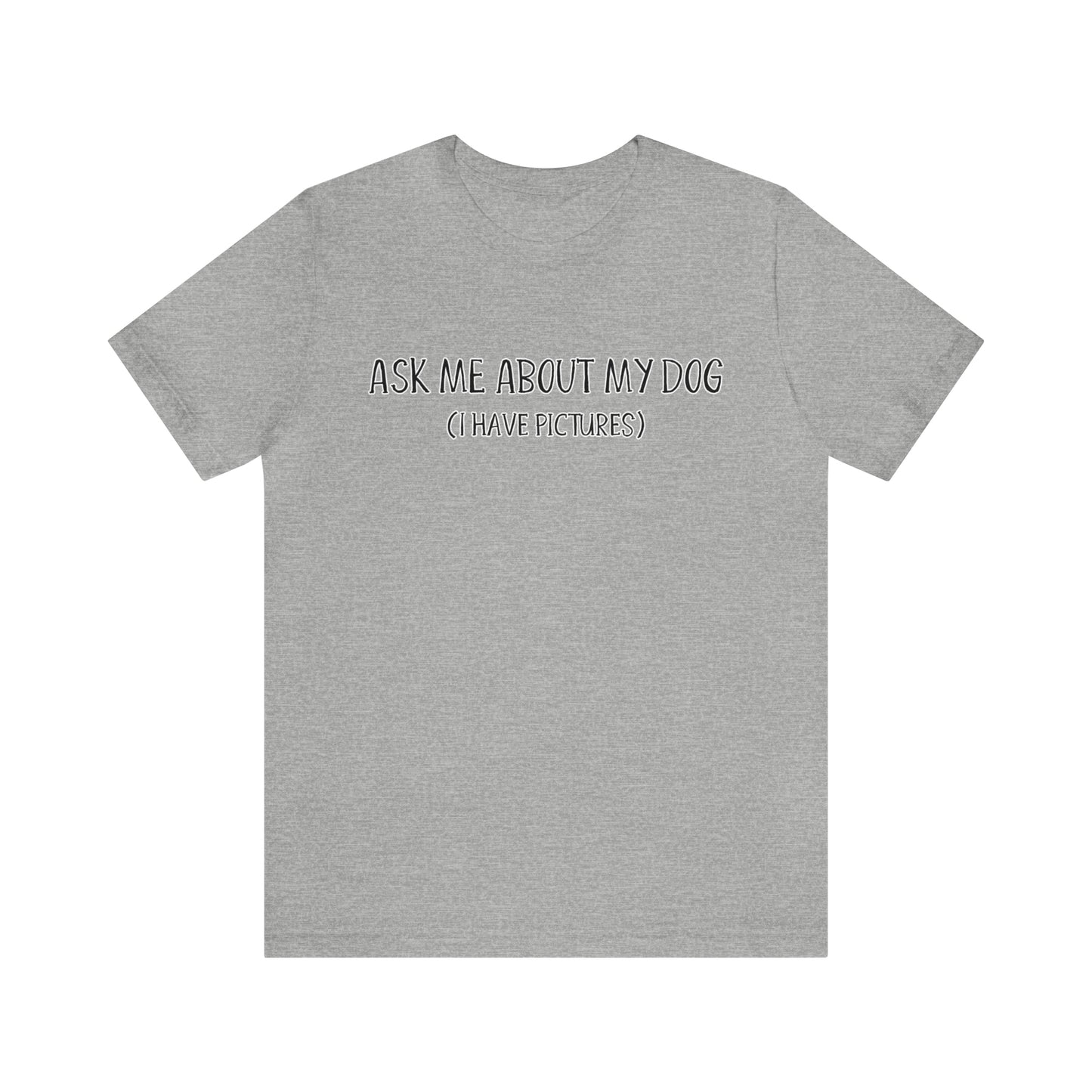 ask me about my dog t shirt grey
