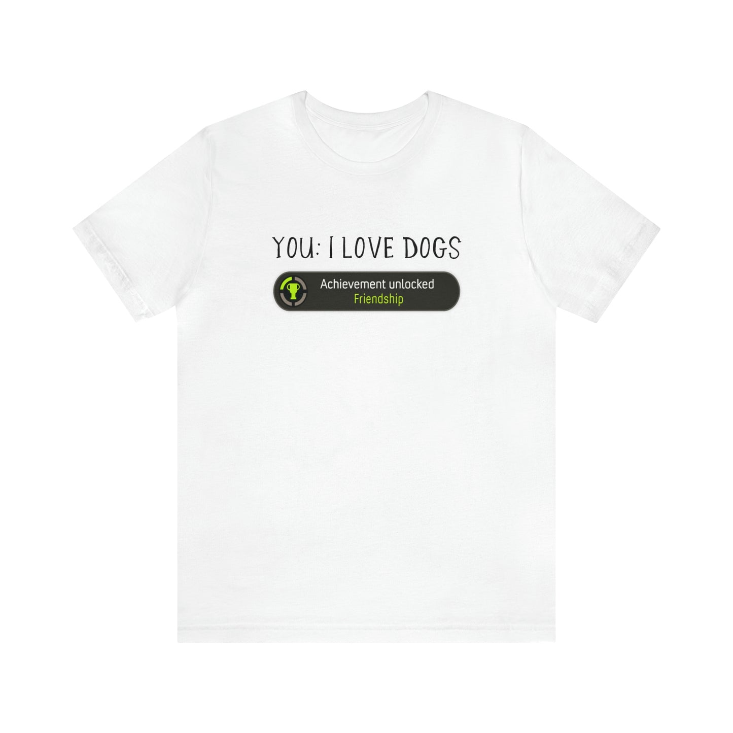you love dogs funny t shirt white