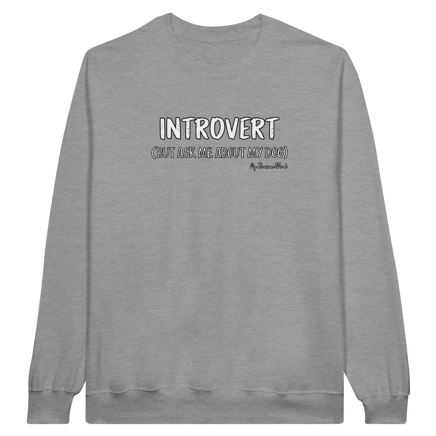 INTROVERT (But ask me about my DOG) | Unisex Sweatshirt grey