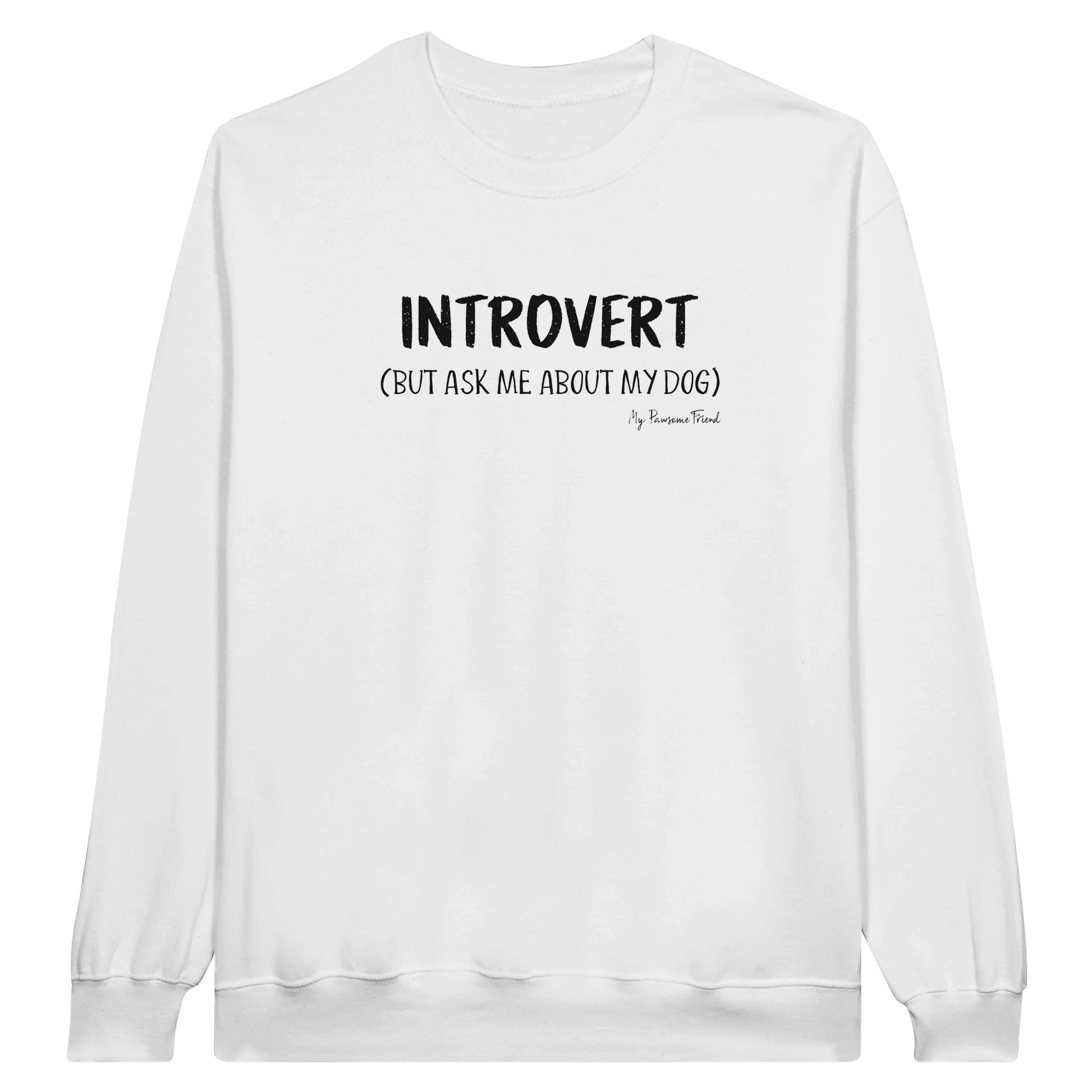 INTROVERT (But ask me about my DOG) | Unisex Sweatshirt