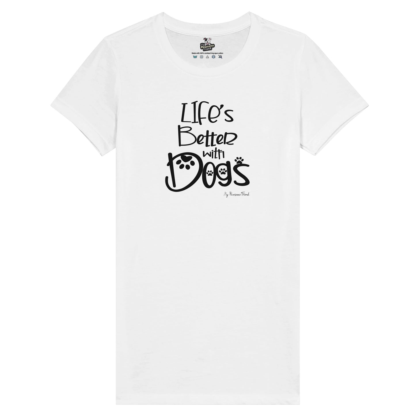 Life's Better with Dogs | Premium Women's T-shirt white