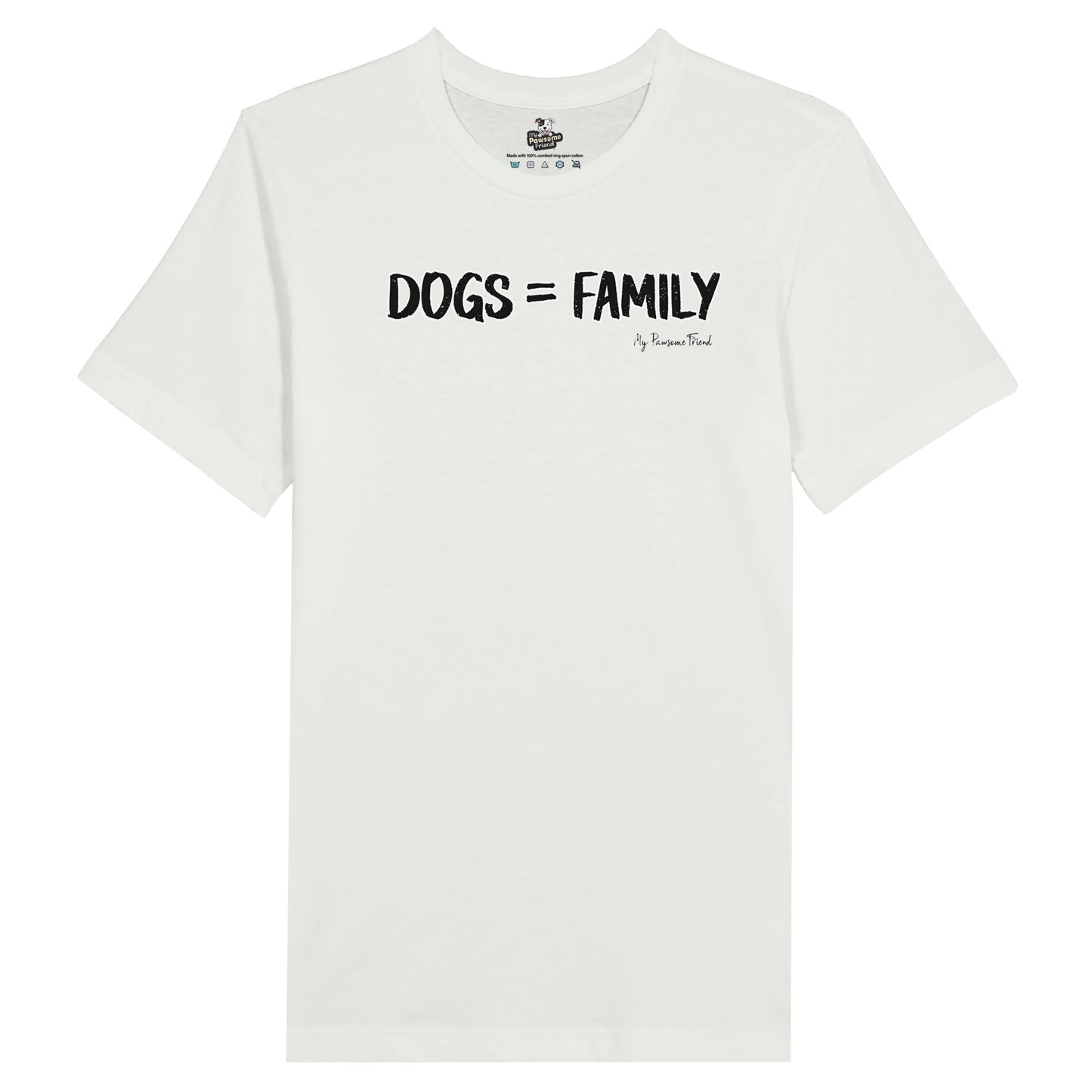 Unisex T-shirt with the message "Dogs = Family". The color of the unisex t-shirt is white