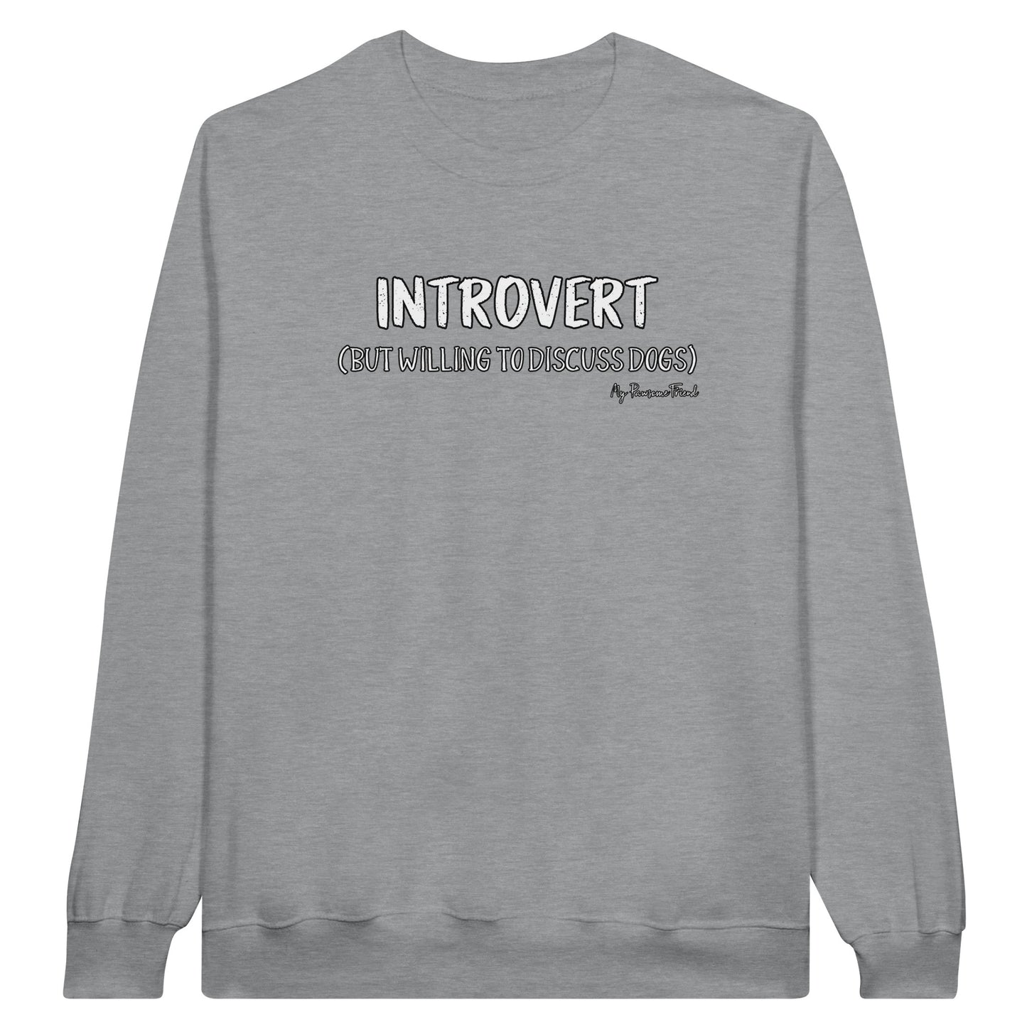 INTROVERT (But willing to discuss DOGS) | Unisex Sweatshirt grey