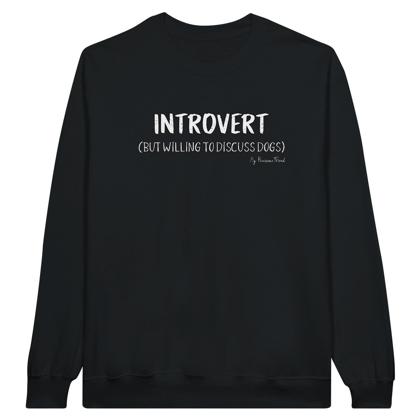 INTROVERT (But willing to discuss DOGS) | Unisex Sweatshirt