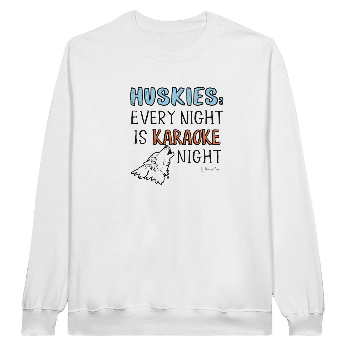 HUSKIES: Every Night Is Karaoke Night sweatshirt white