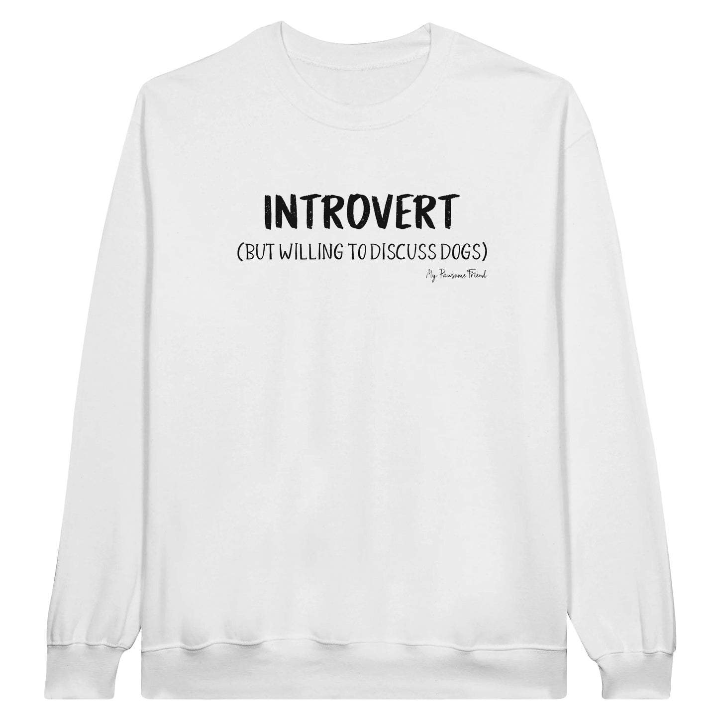 INTROVERT (But willing to discuss DOGS) | Unisex Sweatshirt white