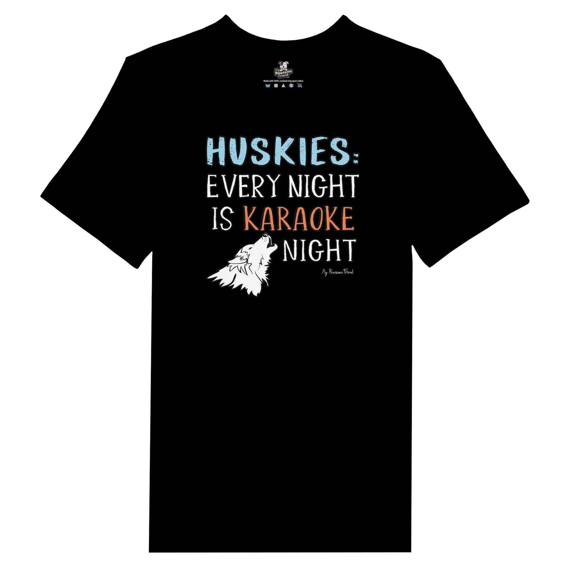 HUSKIES: Every Night Is Karaoke Night | Unisex T Shirt