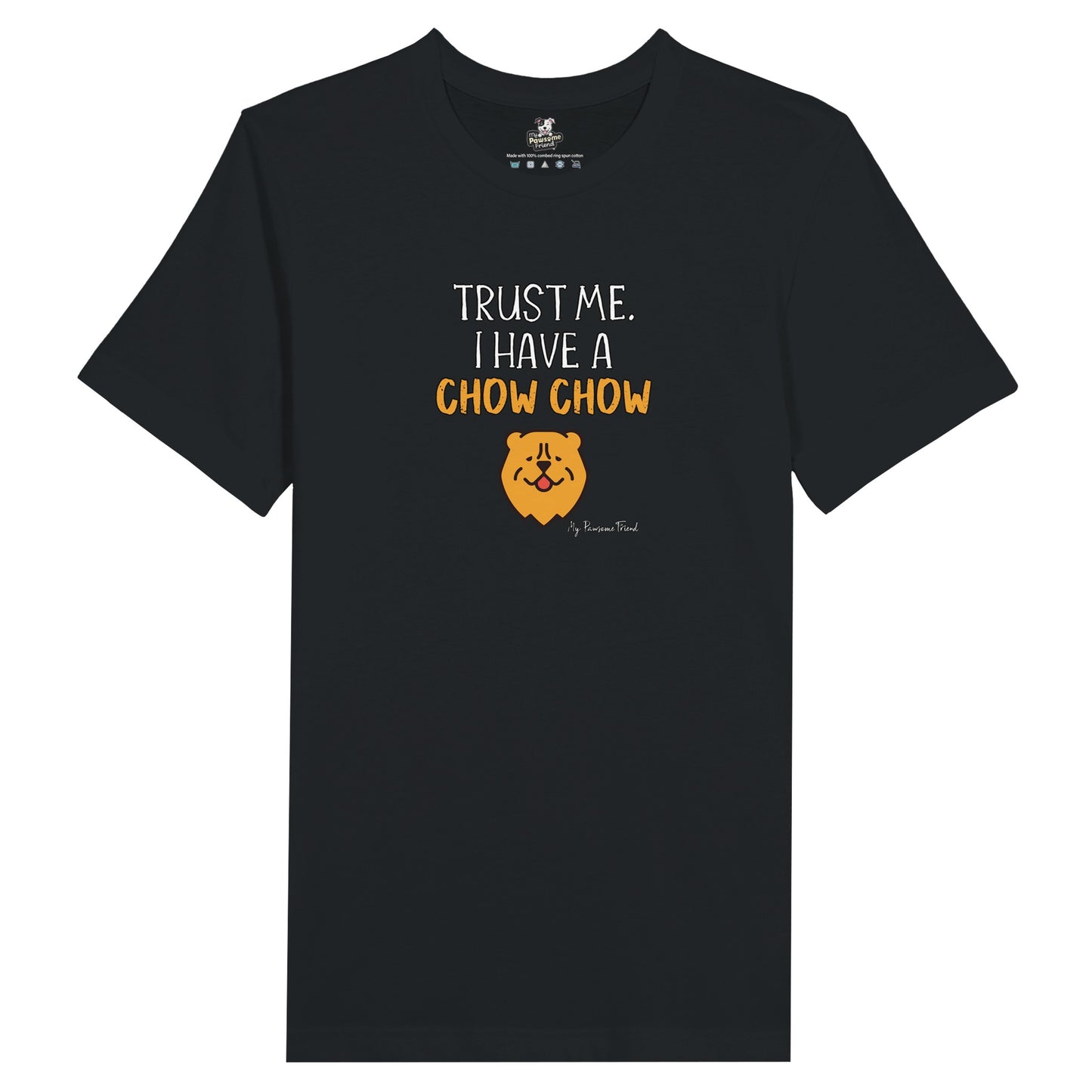 Trust Me. I Have a CHOW CHOW | Unisex T Shirt black