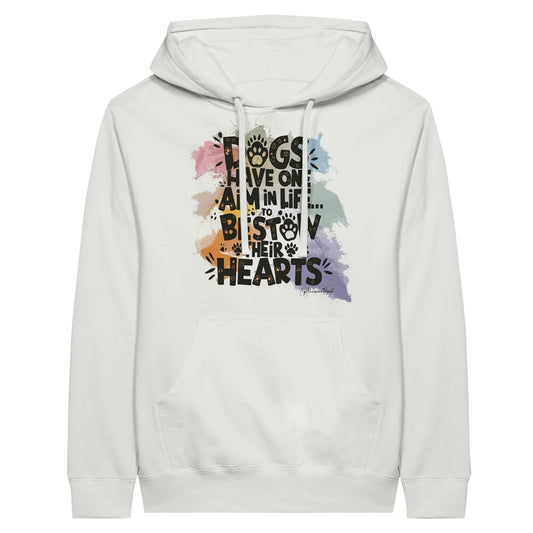 Unisex Hoodie with the design: "Dogs Have One Aim in Life... To Bestow Their Hearts". The Unisex Hoodie color is white