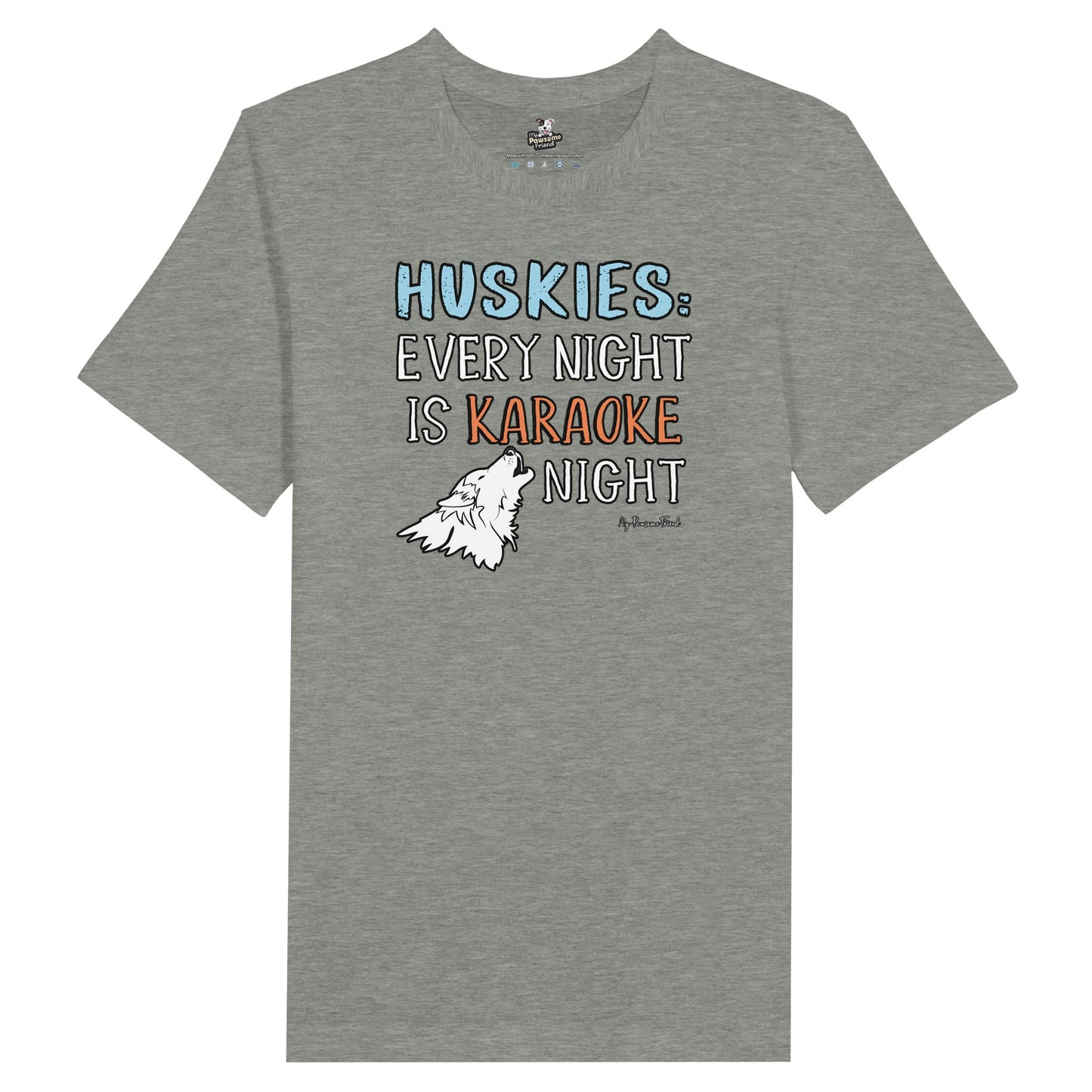 HUSKIES: Every Night Is Karaoke Night | Unisex T Shirt grey