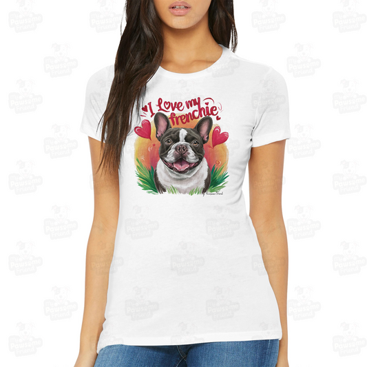 I love my frenchie t shirt unisex