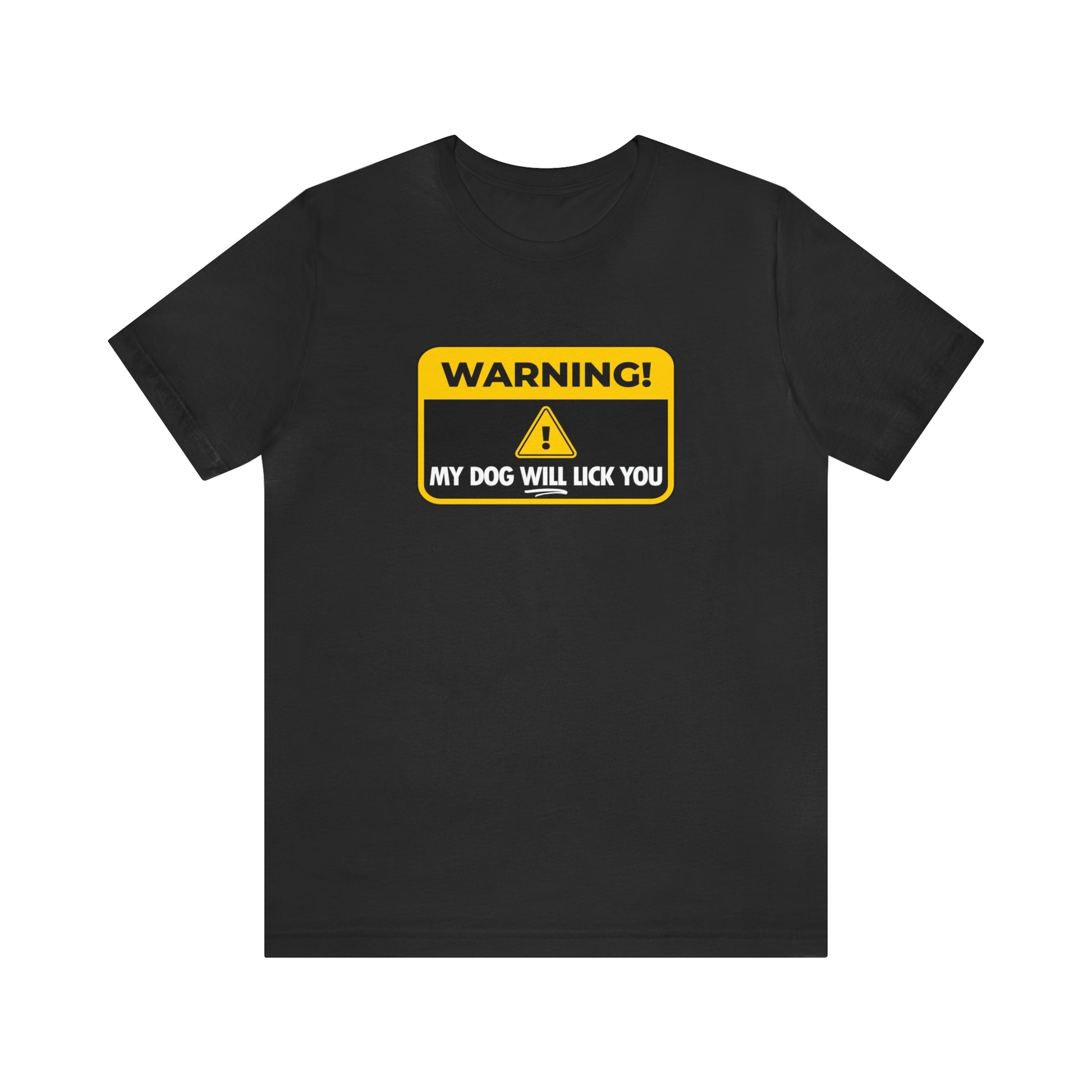 warning my dog licks t shirt black